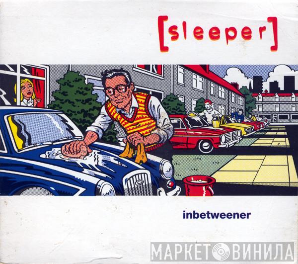 Sleeper  - Inbetweener
