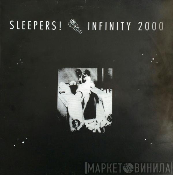  Sleepers!  - Infinity 2000