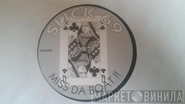 Slick 69 - Miss Da Boat