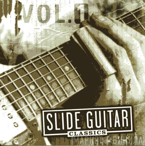  - Slide Guitar Classics Vol. 1