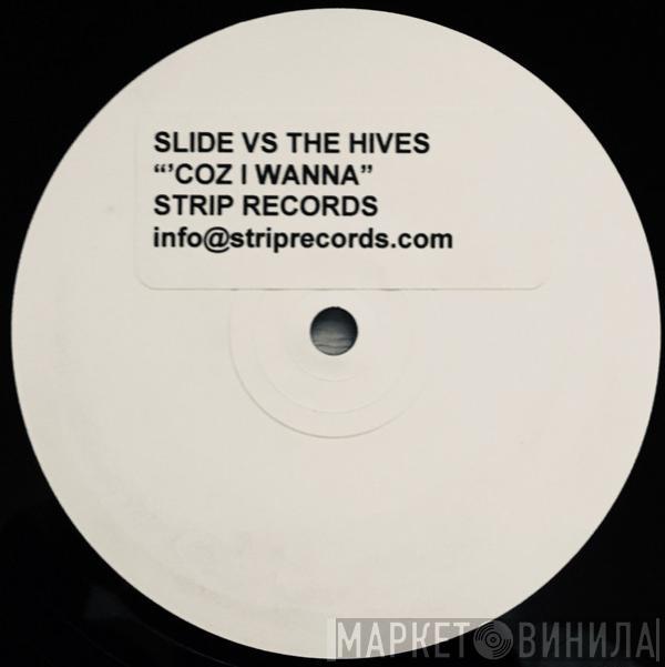 Slide, The Hives - Coz I Wanna