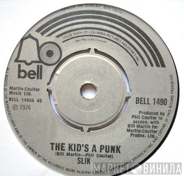 Slik - The Kid's A Punk