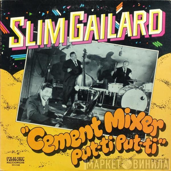 Slim Gaillard - Cement Mixer Put-Ti Put-Ti