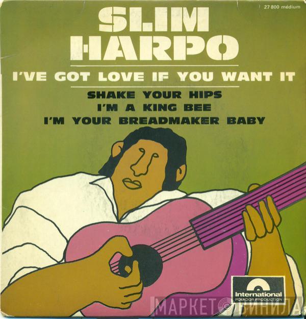 Slim Harpo - I've Got Love If You Want It