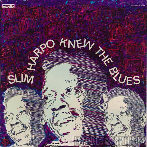 Slim Harpo - Slim Harpo Knew The Blues
