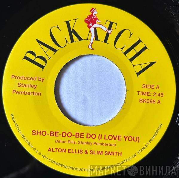 Slim Smith, Alton Ellis - Sho-Be-Do-Be Do (I Love You) / Be True