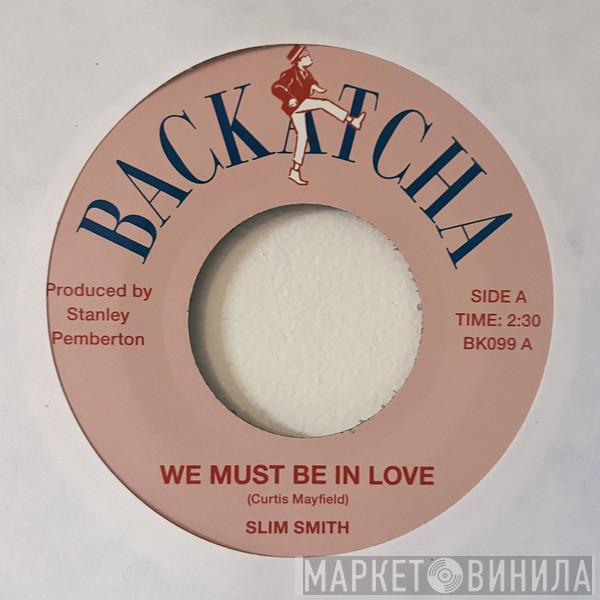 Slim Smith, Alton Ellis - We Must Be In Love / I Wish I Could Make You Mine
