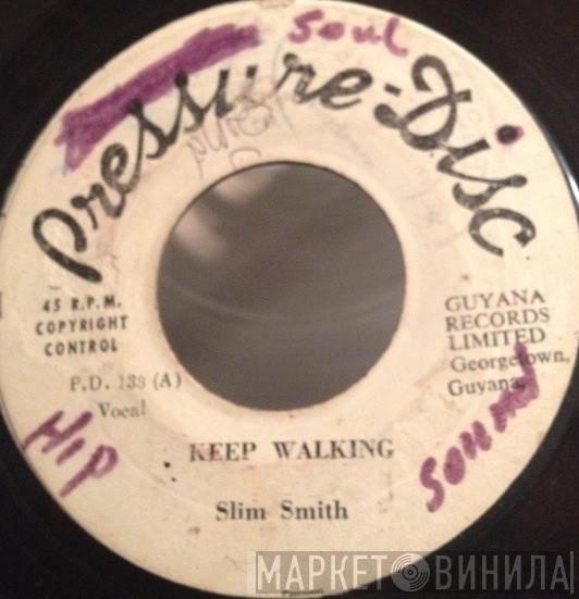  Slim Smith  - Keep Walking / Will You Still Love Me