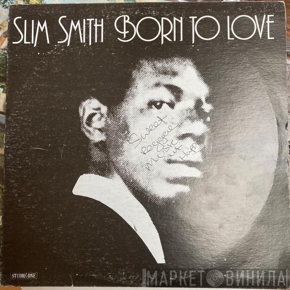 Slim Smith - Born To Love