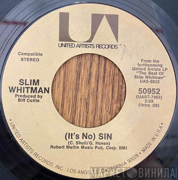  Slim Whitman  - (It's No) Sin