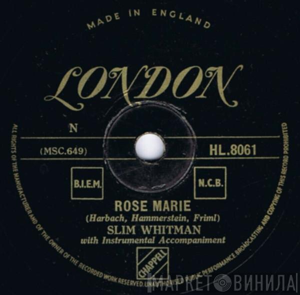  Slim Whitman  - Rose Marie / Standing At The Altar