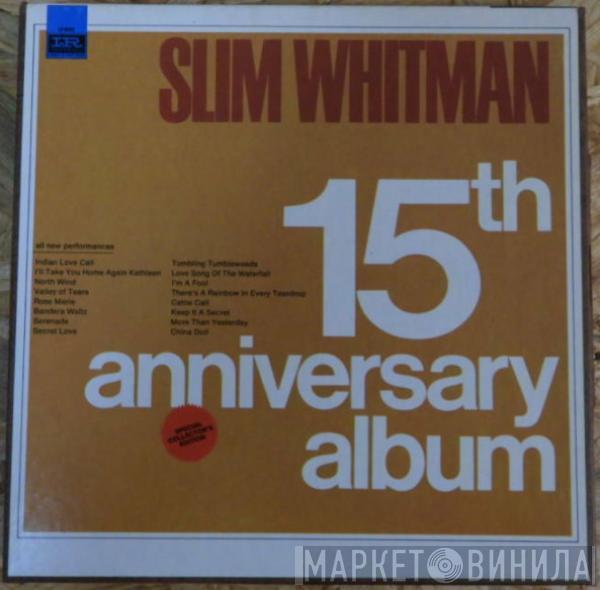  Slim Whitman  - 15th Anniversary