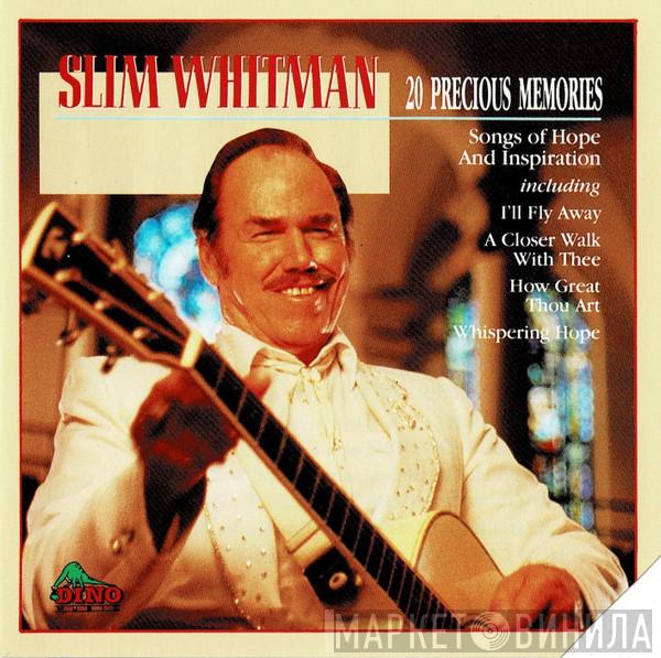 Slim Whitman - 20 Precious Memories