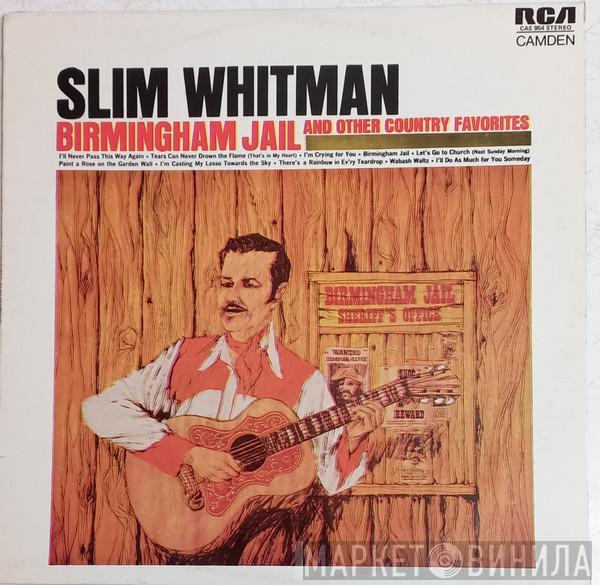  Slim Whitman  - Birmingham Jail And Other Country Favourites