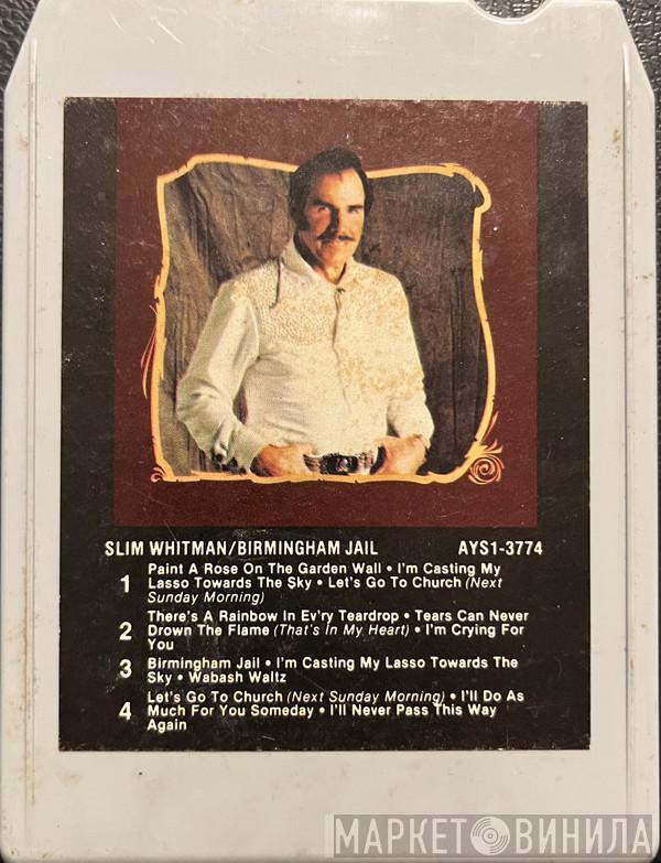  Slim Whitman  - Birmingham Jail