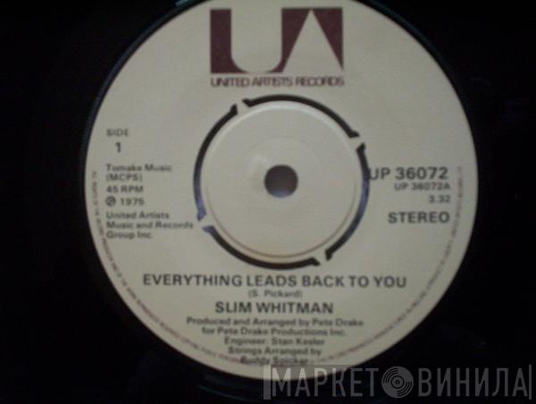 Slim Whitman - Everything Leads Back To You