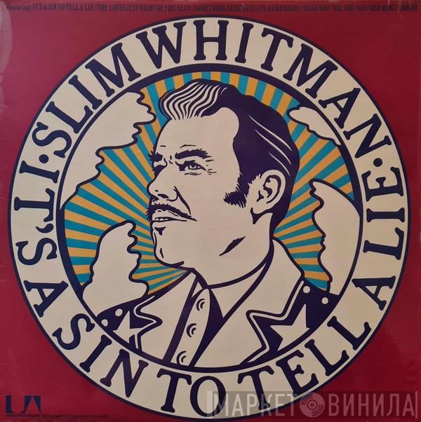 Slim Whitman - It's A Sin To Tell A Lie
