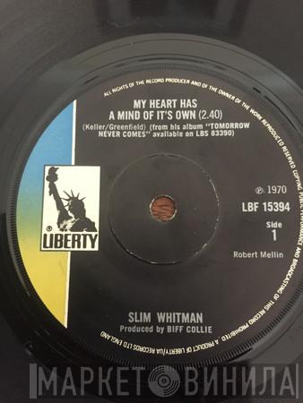  Slim Whitman  - My Heart Has A Mind Of It's Own