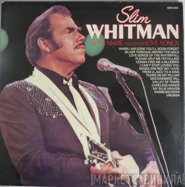 Slim Whitman - Rose Marie And Other Love Songs