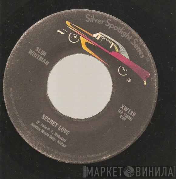 Slim Whitman - Secret Love / Rose Marie