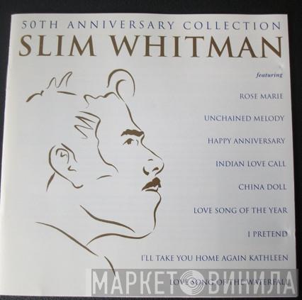 Slim Whitman - The Very Best Of Slim Whitman 50th Anniversary Collection