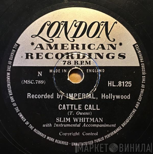 Slim Whitman - When I Grow Too Old To Dream / Cattle Call