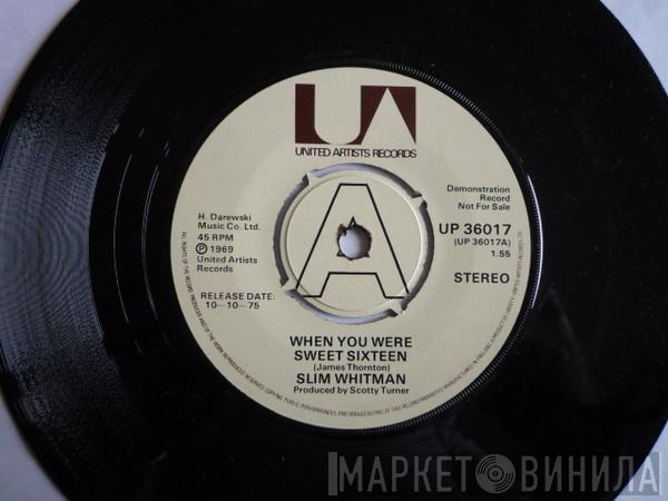  Slim Whitman  - When You Were Sweet Sixteen