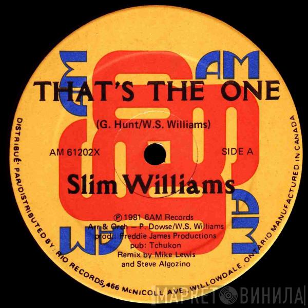 Slim Williams - That's The One