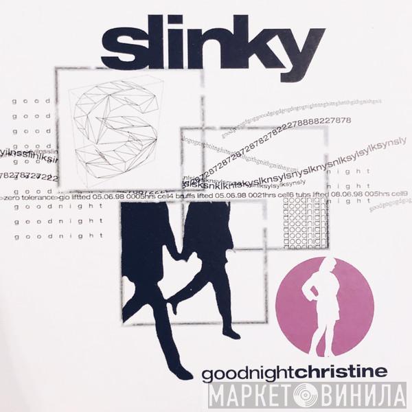 Slinky  - Goodnight Christine