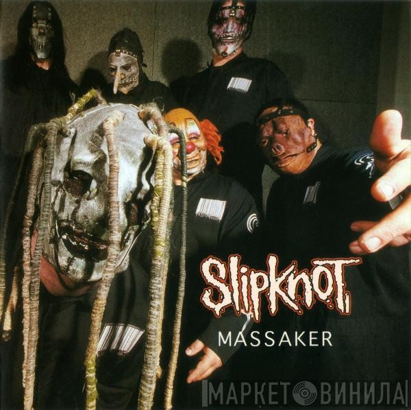  Slipknot  - Massaker