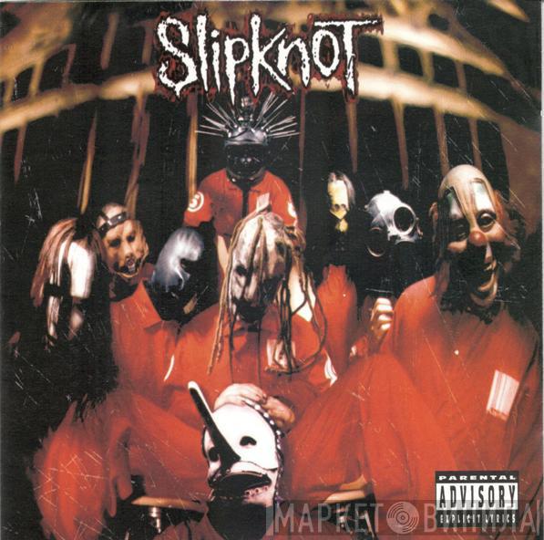  Slipknot  - Slipknot