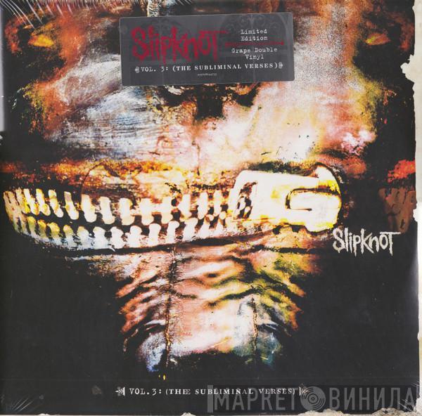  Slipknot  - Vol. 3: (The Subliminal Verses)