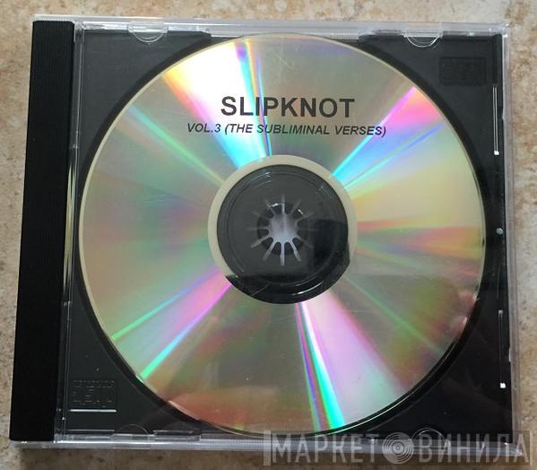  Slipknot  - Vol.3 (The Subliminal Verses)