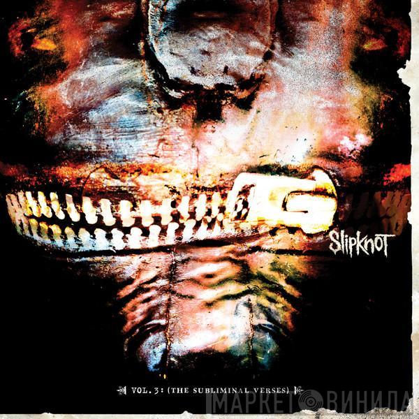  Slipknot  - Vol. 3: (The Subliminal Verses)