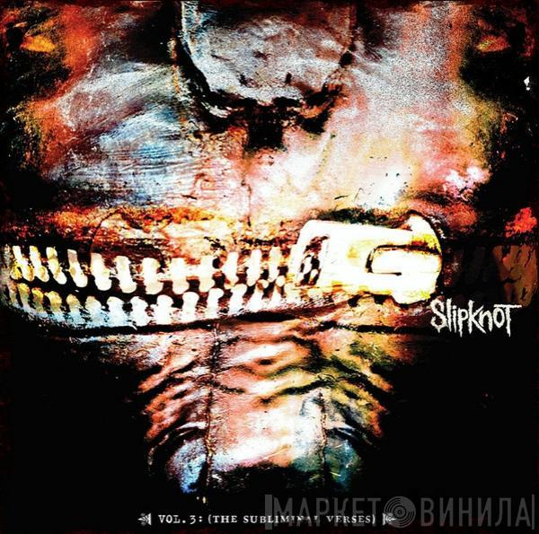  Slipknot  - Vol. 3: (The Subliminal Verses)