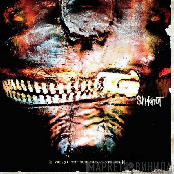  Slipknot  - Vol. 3: (The Subliminal Verses)