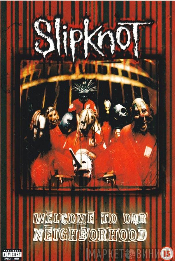 Slipknot - Welcome To Our Neighborhood