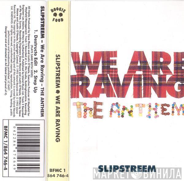 Slipstreem - We Are Raving - The Anthem