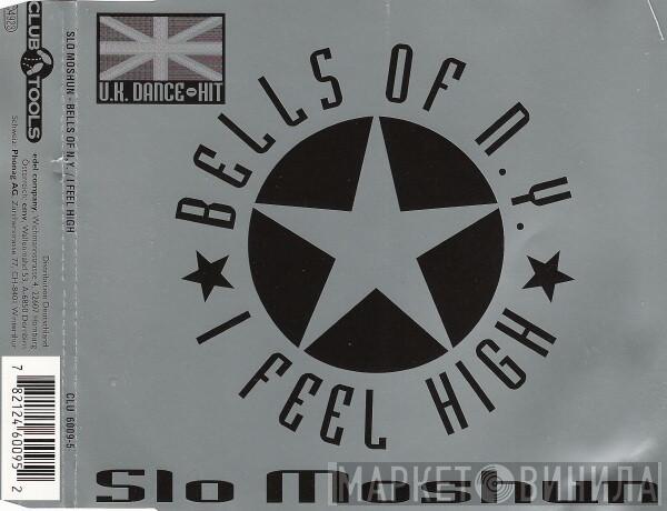  Slo Moshun  - Bells Of N.Y. / I Feel High