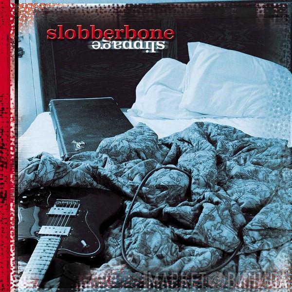 Slobberbone - Slippage