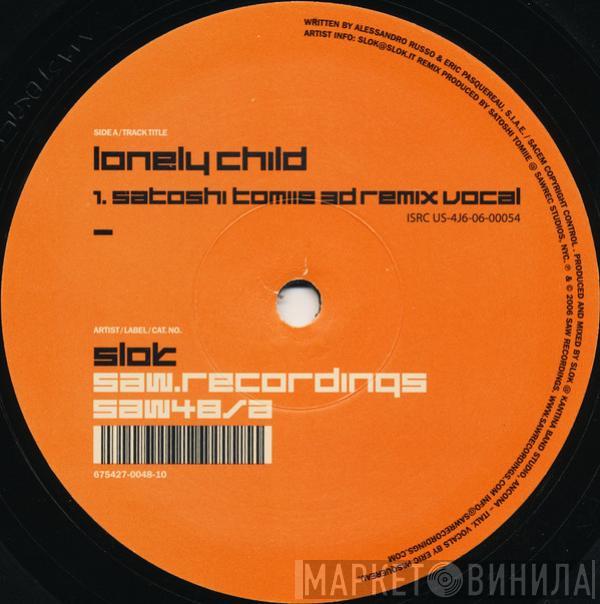 Slok - Lonely Child (Satoshi Tomiie Remixes)