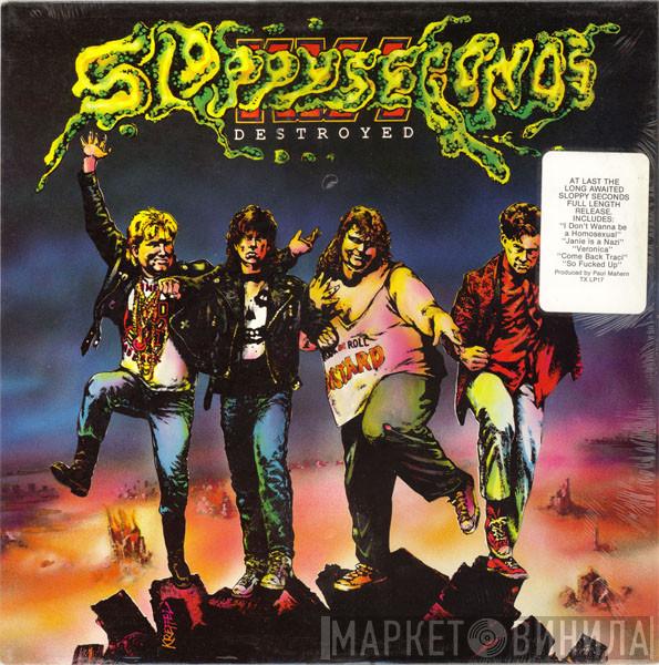  Sloppy Seconds  - Destroyed