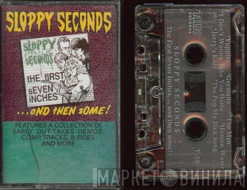  Sloppy Seconds  - The First Seven Inches...And Then Some!