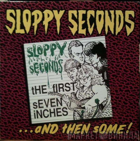  Sloppy Seconds  - The First Seven Inches... And Then Some!
