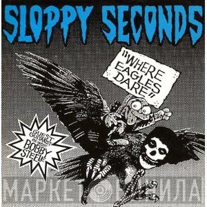  Sloppy Seconds  - Where Eagles Dare