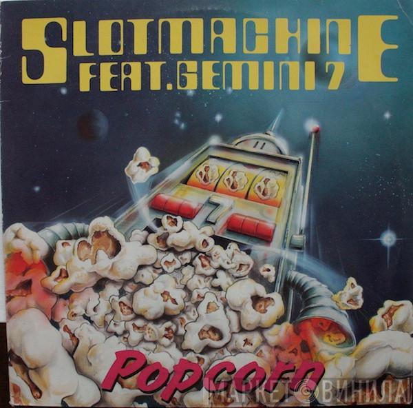 Slotmachine, Gemini 7  - Popcorn (Techno Mix)