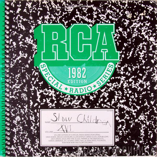 Slow Children  - RCA Special Radio Series Volume XVI