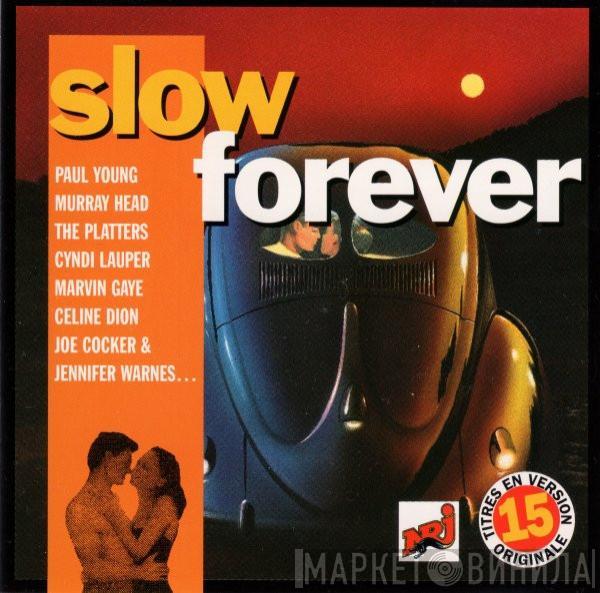  - Slow Forever