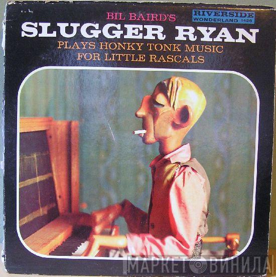 Slugger Ryan - Plays Honky Tonk Music For Little Rascals