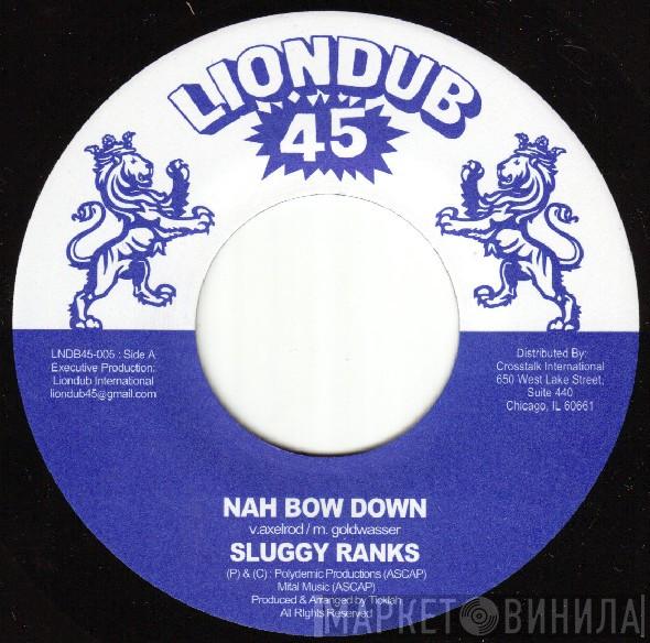 Sluggy Ranks, Ticklah - Nah Bow Down / Wicked Feeling